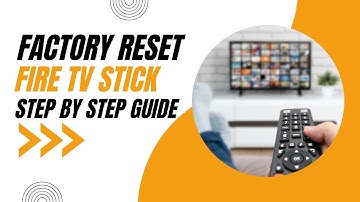 How to Factory Reset your Fire TV Stick: Step-by-Step Guide
