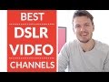 My Top 10 Best DSLR Video &amp; Cinematography Channels on Youtube