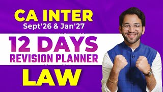 12 Days Revision Planner - CA Inter Law Sept'26 & Jan'27 | ICAI | CA Inter | CA Shubham Singhal