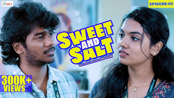 Sweet and Salt - Episode 5 | Ft. Vishwa Mithran, Sushmitha | Filtercopy Enga Area