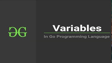 Go Programming Language | Variables In GO | GeeksforGeeks