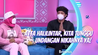 ATTA HALILINTAR, KITA TUNGGU UNDANGAN NIKAHNYA YA! | BROWNIS (14/1/21) P4