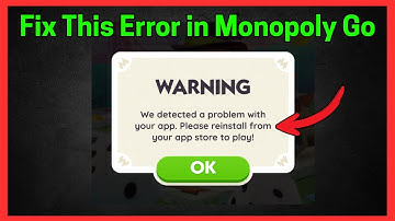 Fix Monopoly Go: We detected a problem with your app. Please reinstall from your app store to play!