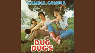 Video thumbnail of "Los Dug Dug's - Cambia, Cambia"