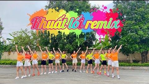 Khuất lối remix/ Nhạc hot tiktok/ Zumba Dance/ By Trịnh Chinh