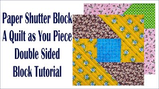 Paper Shutter Block A Quilt as You Piece Double Sided Block Tutorial