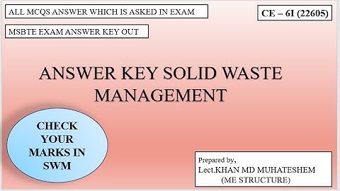 ANSWER KEY SOLID WASTE MANAGEMENT||MSBTE ANSWER KEY OUT||22605
