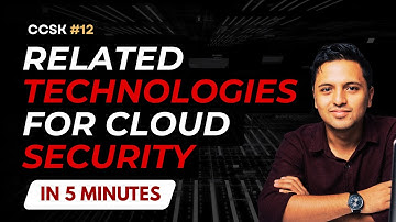 Related Technologies in the Cloud in 5 minutes | Domain 12 | CCSK v5 | Tutorial 12