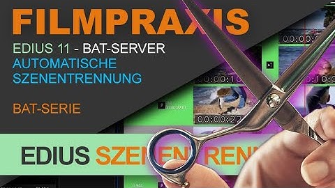 EDIUS 11: Automatische Szenentrennung (komplett erklärt, spart Zeit!)