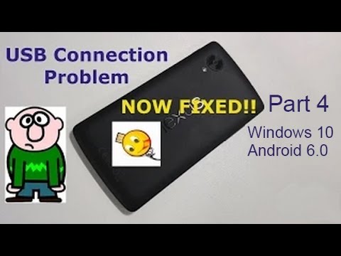 Can&rsquo;t connect Nexus phone via USB Connection to PC - FIXED Part 4 after Android 6.0 & Win 10 update