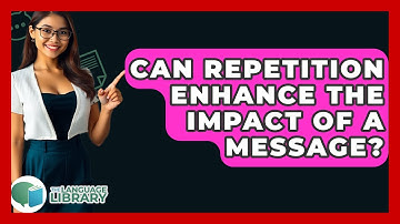 Can Repetition Enhance The Impact Of A Message? - The Language Library