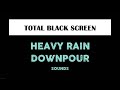 Heavy rain sounds for sleeping black screen 10 hours relaxing sleep dark screen