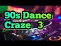 90's Dance Craze 3