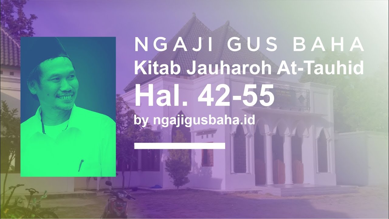 Ngaji Gus Baha Kitab Jauharoh At-Tauhid Halaman 42-55