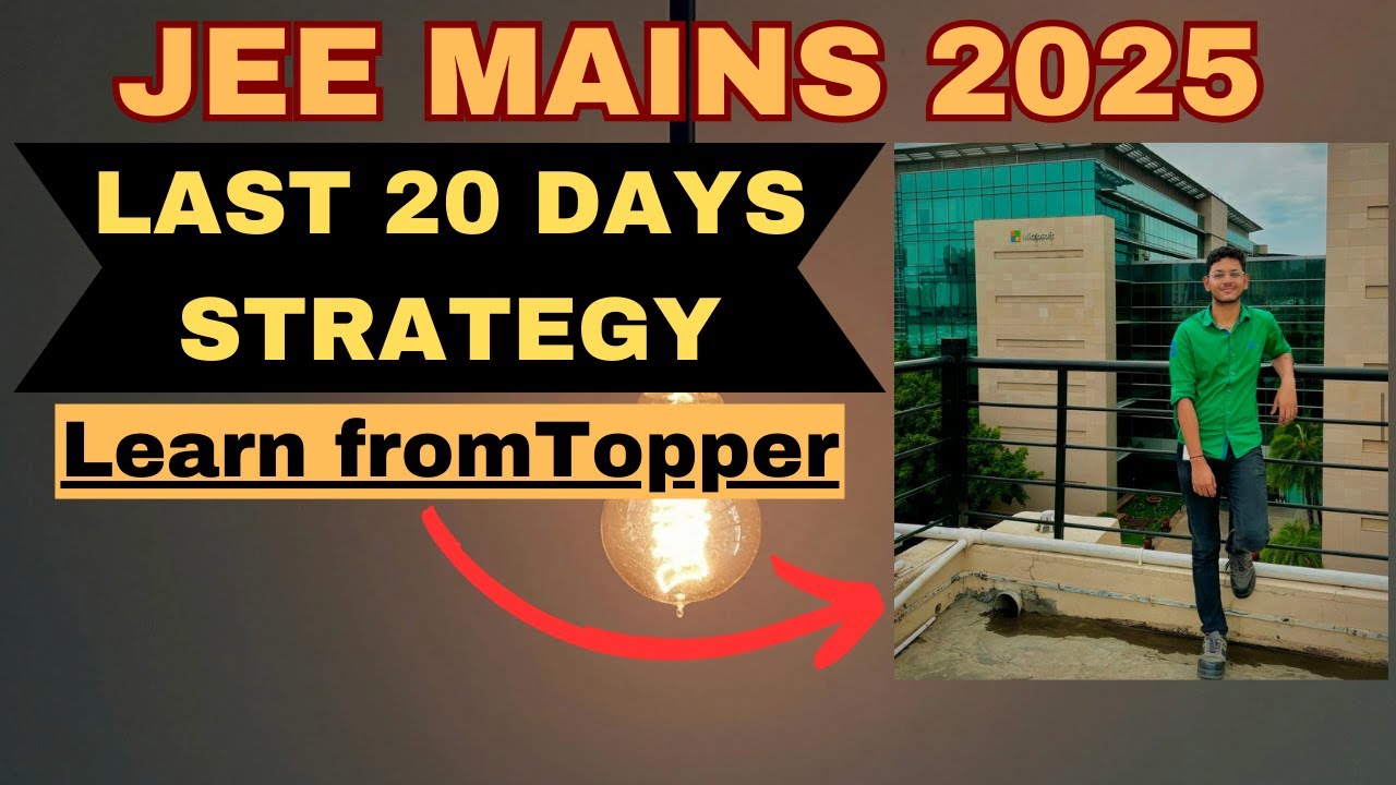 Last 20 days strategy for JEE Mains 2025 | Know by toppers - YouTube