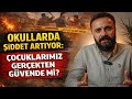 OKULDA ŞİDDETİN ARKASINDA NE VAR? Anne Babalar MUTLAKA İZLEMELİ