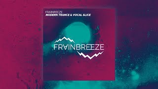 Frainbreeze - Modern Trance & Vocal Slice