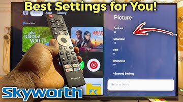 Best Settings for Skyworth TV 2025