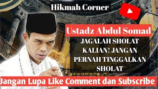 PELIHARALAH SHOLAT KALIAN! (Ustadz Abdul Somad)