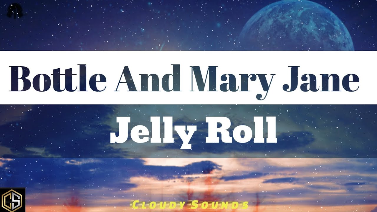 Jelly Roll - Bottle And Mary Jane (Lyrics Video) Jelly Roll - Bottle And Mary Jane (Lyrics Video)