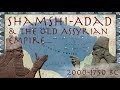 Shamshiadad  the old assyrian empire 20001750 bc  ancient history documentary