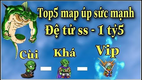 top5 :  map up sức mạnh cho đệ tử  từ ss lên 1ty5 - Ngọc rồng online | cách úp đệ lên 1 tỷ 5 nhanh