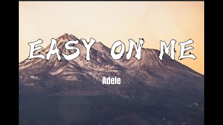 Easy on me - Adele (lyrics)