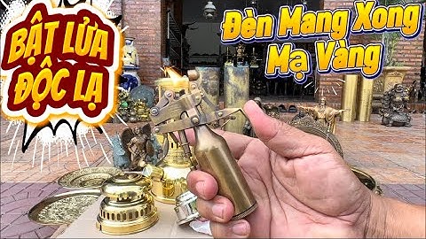 Đèn mạ vàng _ Bật lửa độc lạ _ Ống đồng Liên Xô #đồcổcầnthơ #đồcổ