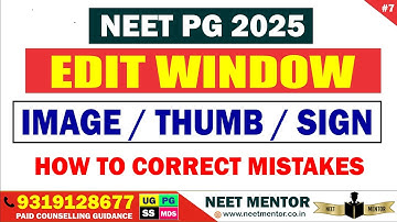 NEET PG 2025 Edit Window Open | How to Correct Photo, Signature, Thumb | Step-by-Step Guide