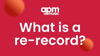 What Is A Re-Record?