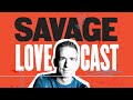Savage Lovecast Episode 893
