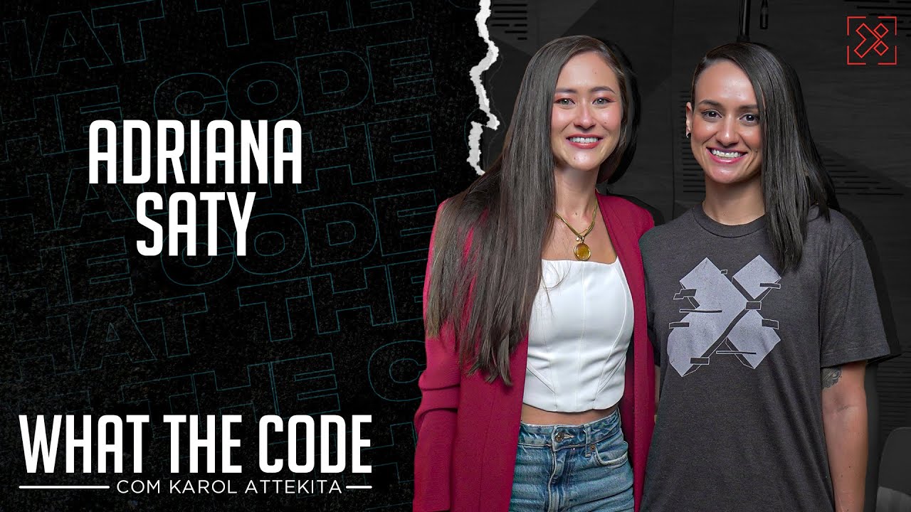 What the Code EP3: Adriana Saty