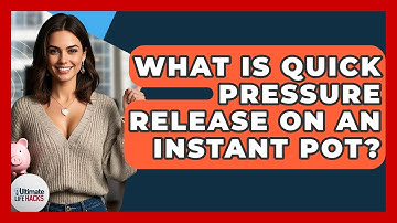 What Is Quick Pressure Release On An Instant Pot? - Ultimate Life Hacks