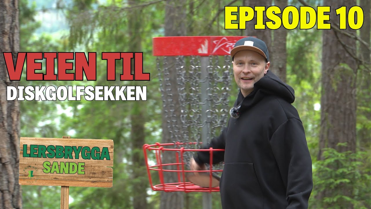 Discgolferen spiller Lersbrygga i Sande. Veien til Discgolf sekken episode 10