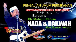  Stream  Nada U0026 Dakwah  Bersama  Kh Muhajir  Khozin U0026 Balada   Pernikahan  Septiya U0026 Tikno