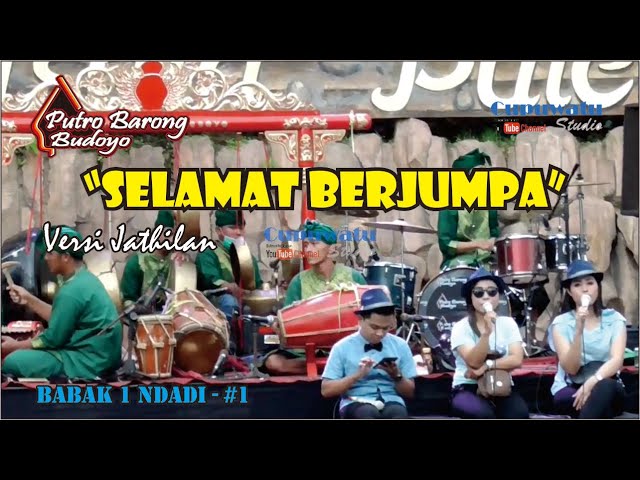 Selamat Berjumpa Cover Putro Barong Budoyo Babak 1 020121   Part 1 class=