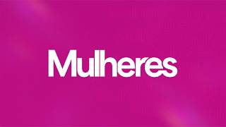 Mulheres | AO VIVO | 20/05/2026 Mulheres | AO VIVO | 20/05/2026