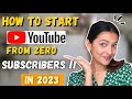 How would i start a youtube channel in 2023 with zero subscribersyashasvi rajpoot