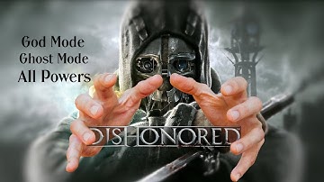 How to unlock god-mode and ghost-mode in Dishonored