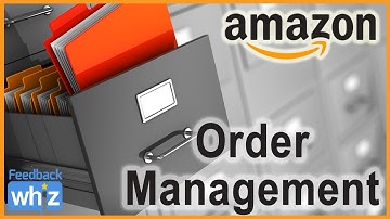 **OLD** How to: Amazon Order Management Overview for Sellers | FeedbackWhiz