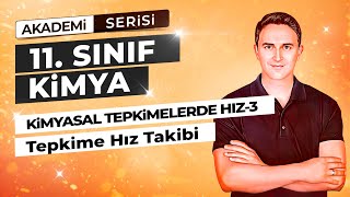 Tepki̇mede Hiz Taki̇bi̇ I Ki̇myasal Tepki̇melerde Hiz I 48. Ders I 11. Sinif