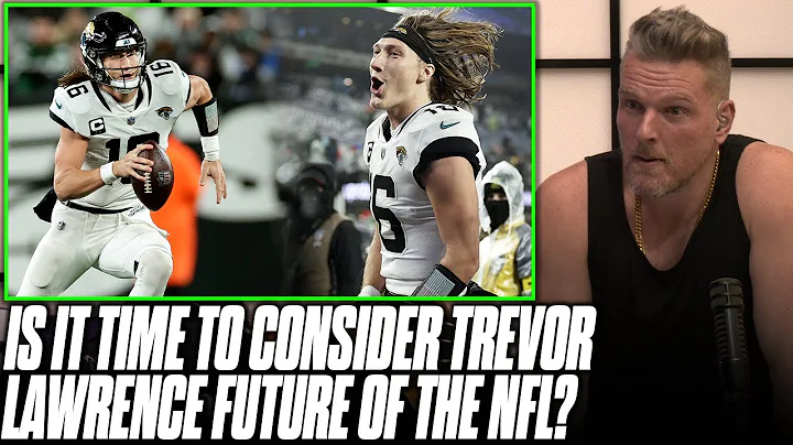 Should We Consider Trevor Lawrence The Future Of The NFL, One Of The Great Young QBs? | Pat McAfee