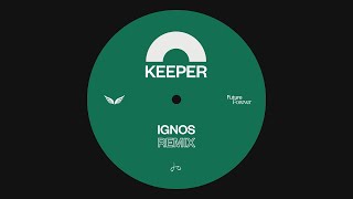 Keeper - Ignos Remix