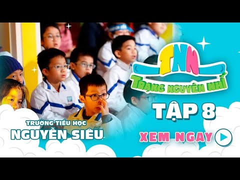 Video Trạng Nguyên Nhí | Tập 8 | Trường tiểu học Nguyễn Siêu... - youtube