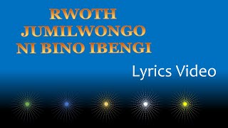 RWOTH JUMILWONGO NI BINO I BENGI - Alur Catholic hymn with lyrics by Nebbi Catholic Diocese