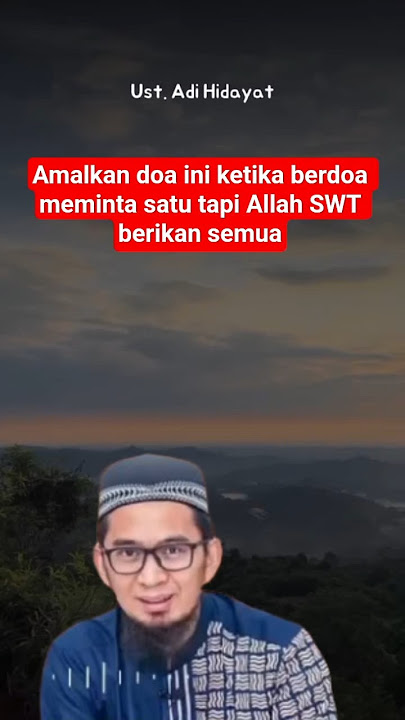 Amalkan doa ini ‼️ ketika berdoa meminta satu tapi Allah berikan semua #ustadzadihidayat