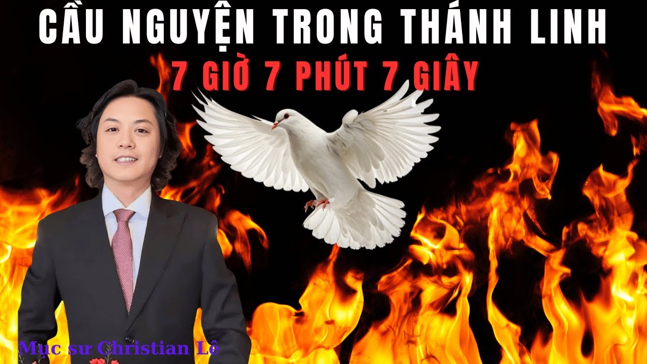 Cầu Nguyện trong Thánh Linh Cùng Mục sư Christian Lê / HỘI THÁNH NGÔI LỜI / CHURCH OF THE WORD
