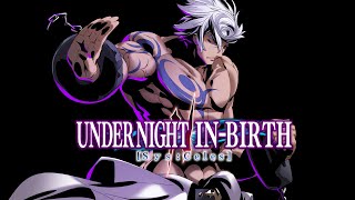 Extreme Stream II Under Night In Birth II SYSCeles Enkidu Theme