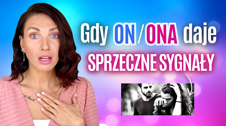 CO ROBIĆ GDY ON / ONA DAJE SPRZECZNE SYGNAŁY? ♥ Lekcje Miłości SoSpecial