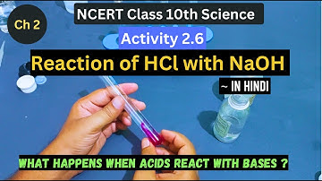 Activity 2.6 Class 10 I Chapter 2 I Reaction of HCl with NaOH